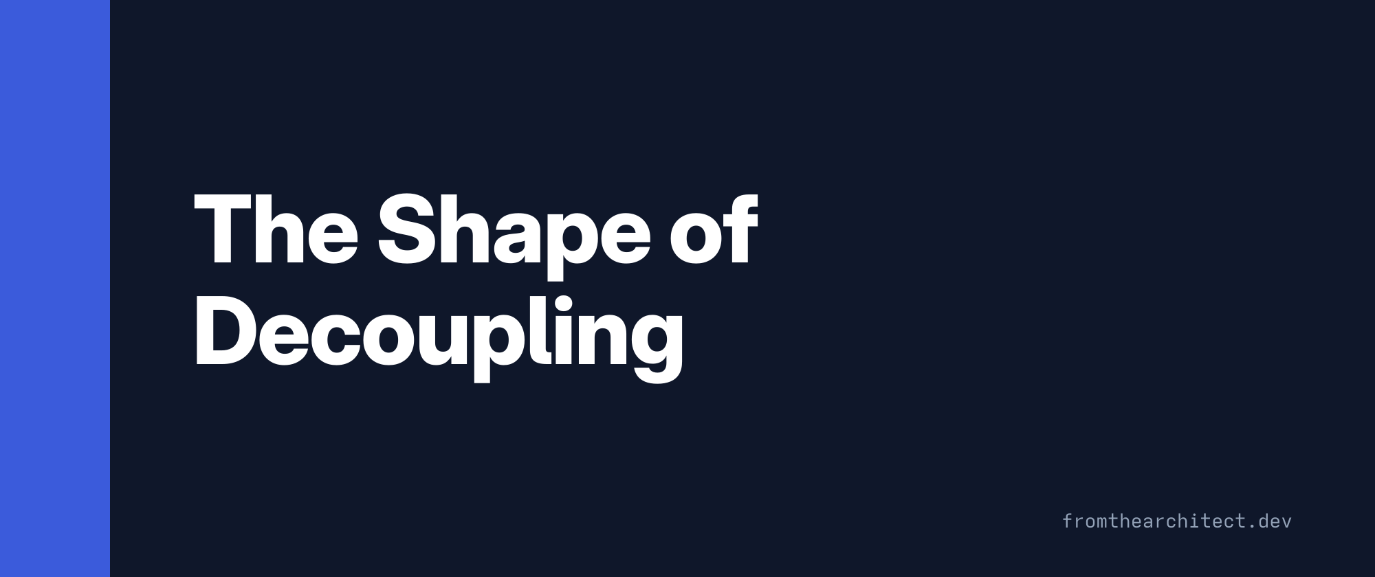 The Shape of Decoupling