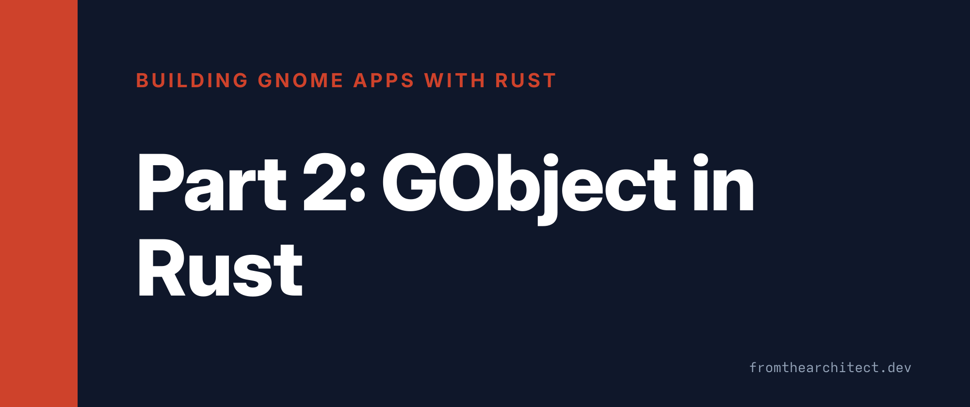 Building GNOME Apps with Rust, Part 2: GObject in Rust