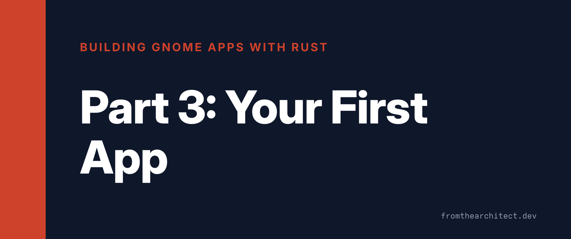 Building GNOME Apps with Rust, Part 3: Your First App