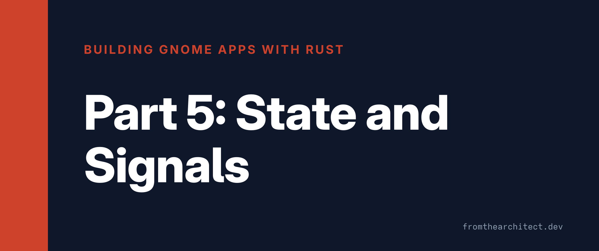 Building GNOME Apps with Rust, Part 5: State and Signals