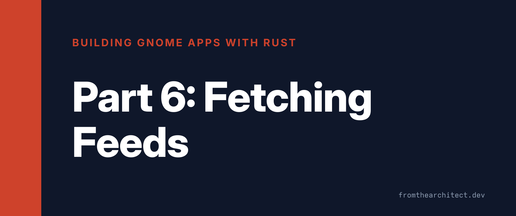 Building GNOME Apps with Rust, Part 6: Fetching Feeds