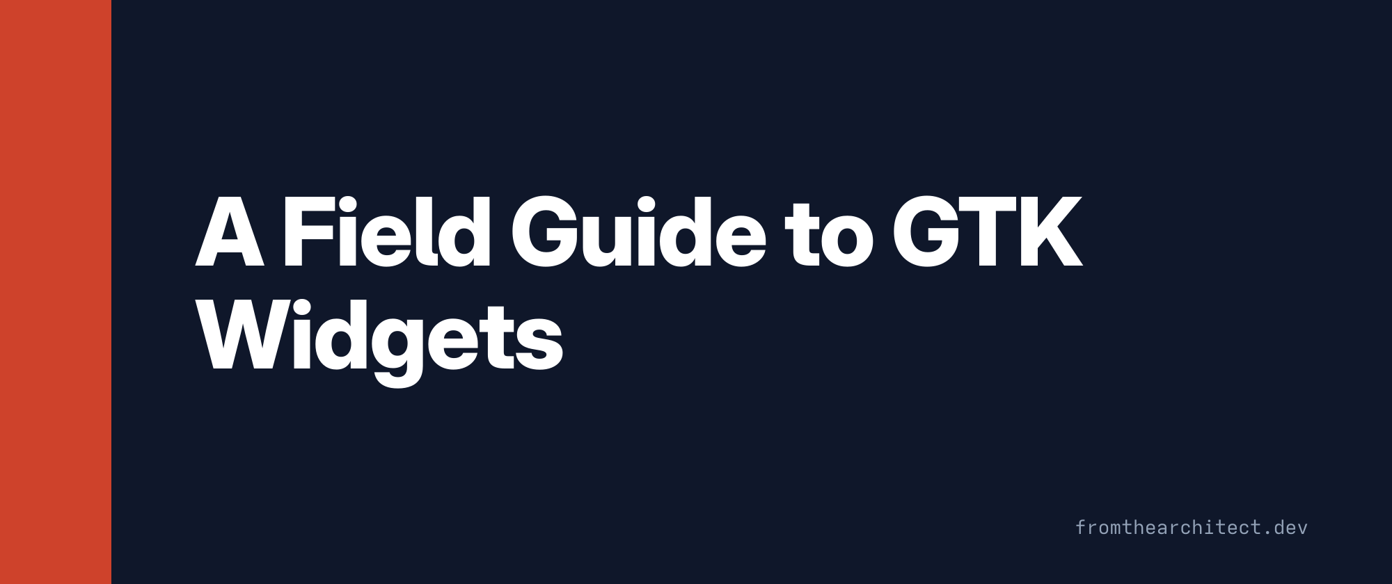 A Field Guide to GTK Widgets