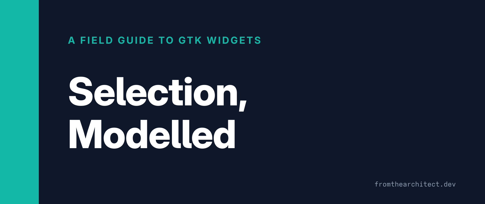 Selection, Modelled: Why GTK4 Puts Selection in the Model, Not the View